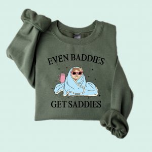 Even Baddies Get Saddies Sweater